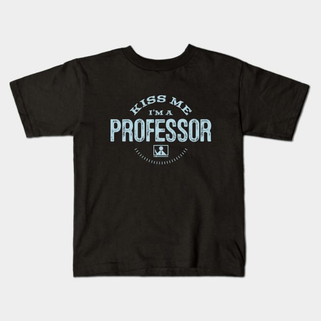 Funny Educator Kiss Me I'm A Professor Gift Kids T-Shirt by twizzler3b